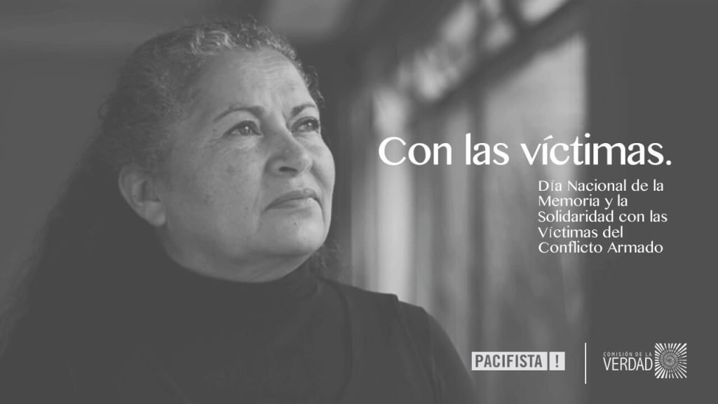 Con las víctimas, un mensaje de Pacifista! y La Comisión de la Verdad