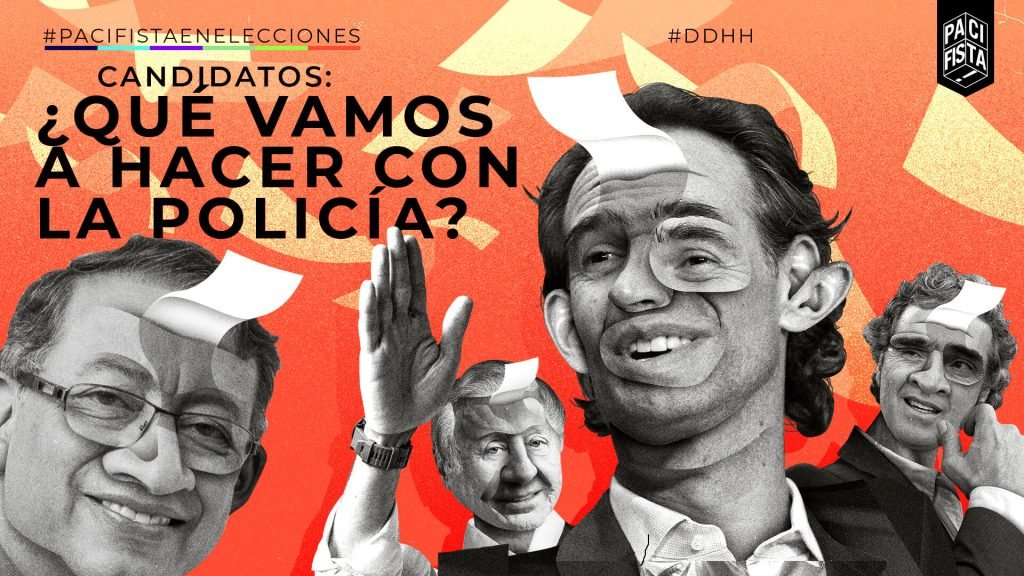 Reforma policial, Esmad, servicio militar obligatorio y DDHH