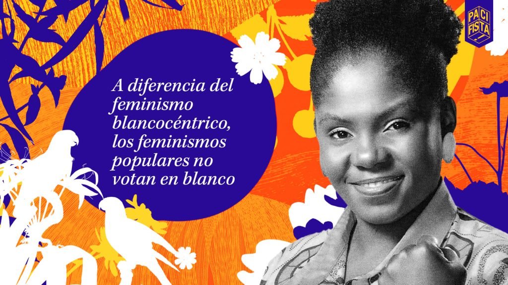 A diferencia del feminismo blancocéntrico, los feminismos populares no votan en blanco